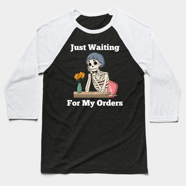 My Order - Just Waiting For My Orders Baseball T-Shirt by AnimeVision